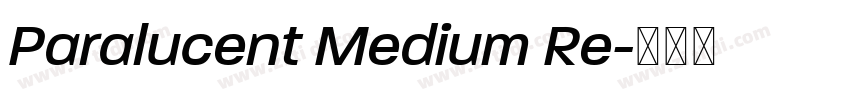 Paralucent Medium Re字体转换 Paralucent Medium Re字体转换